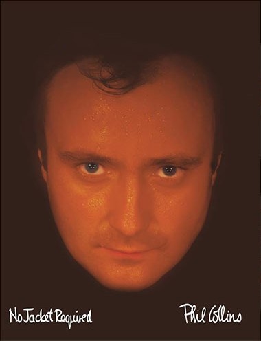 Phil Collins > No Jacket Required Phil Collins > No Jacket Required