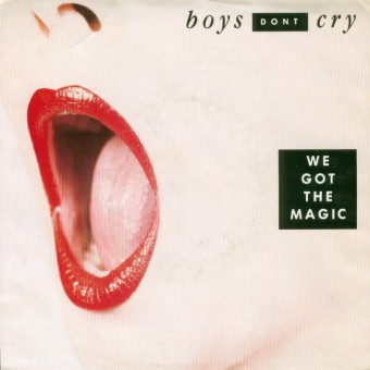 Boys Don't Cry - We Got The Magic