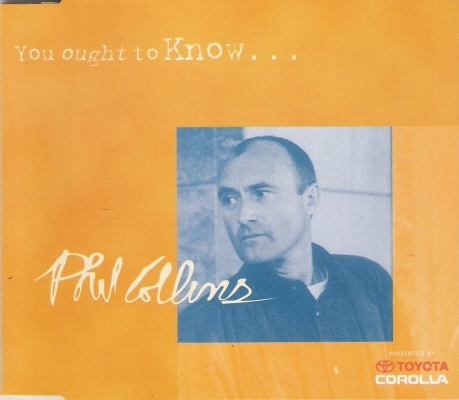Phil Collins > You Ought To Know...