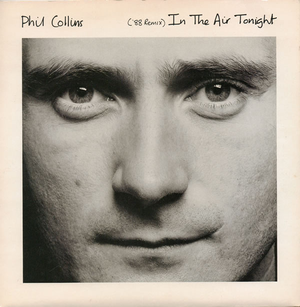Phil Collins > In The Air Tonight ('88 Remix)