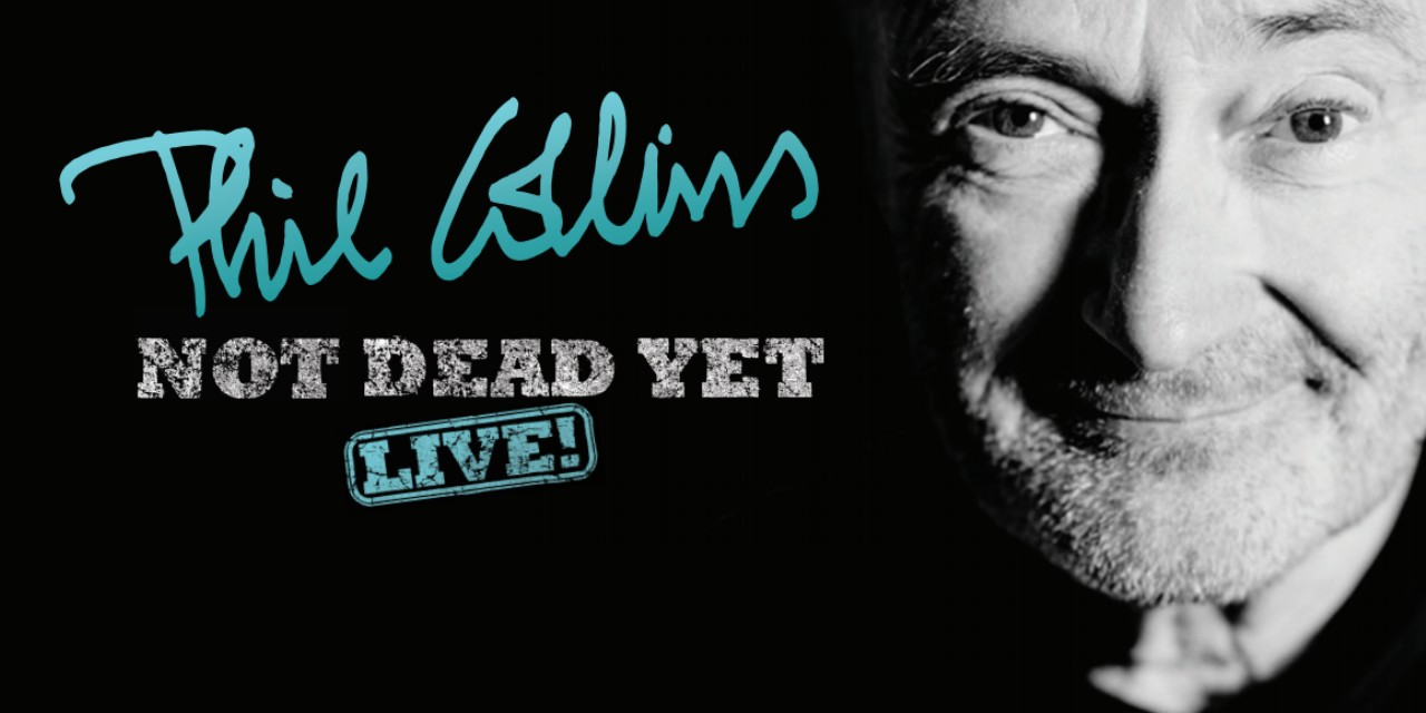 Phil Collins > Not Dead Yet Live!