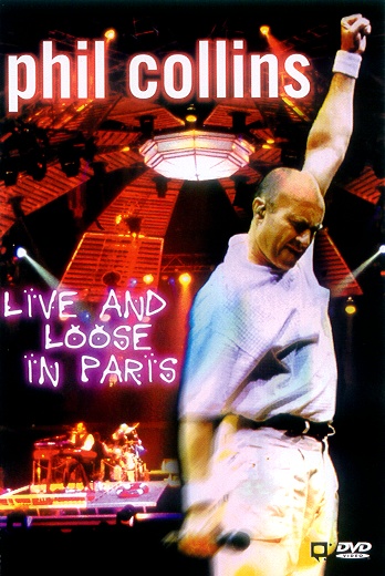 Phil Collins > Live And Loose In Paris